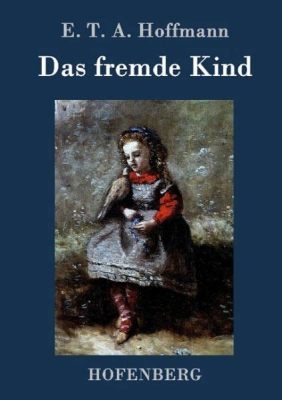 Das fremde Kind - Eine Geschichte von Liebe, Verrat und den Schatten der Vergangenheit!